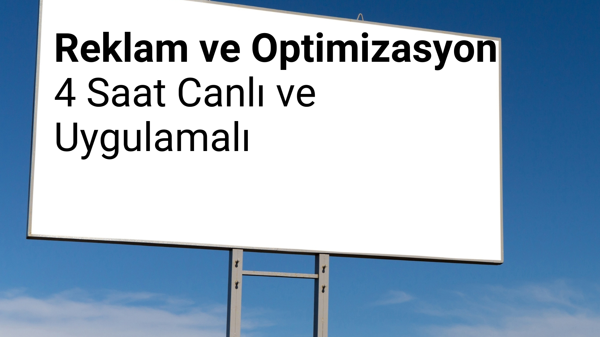 Reklam ve Optimizasyon Canlı ve Uygulamalı